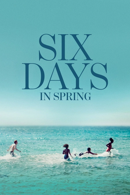 春中六日 Six jours, ce printemps-là海报